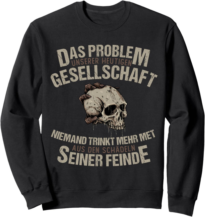 Das Problem unserer Gesellschaft - Schädel der Feinde Sweatshirt