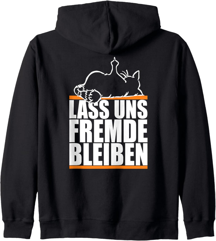 Lass uns Fremde bleiben - Schwarzer Humor Ironie Kapuzenjacke