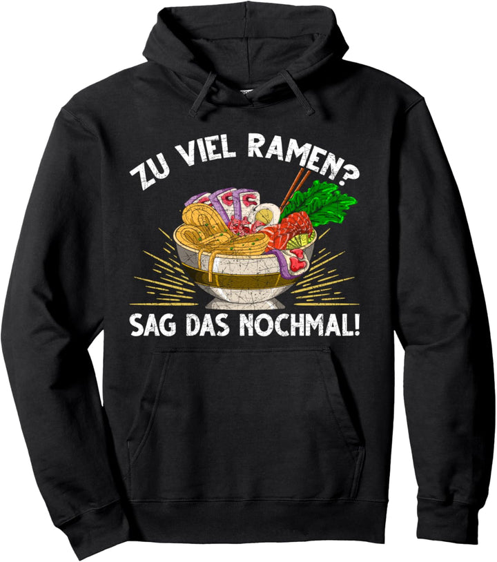 Zu viel Ramen sag das nochmal Lustiges Otaku Anime Ramen Pullover Hoodie