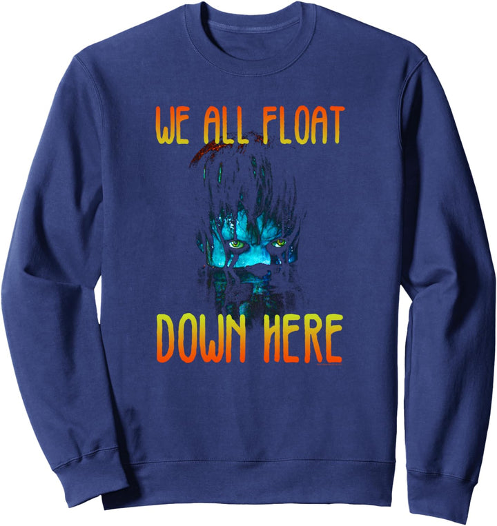 IT We All Float Down Here Sweatshirt