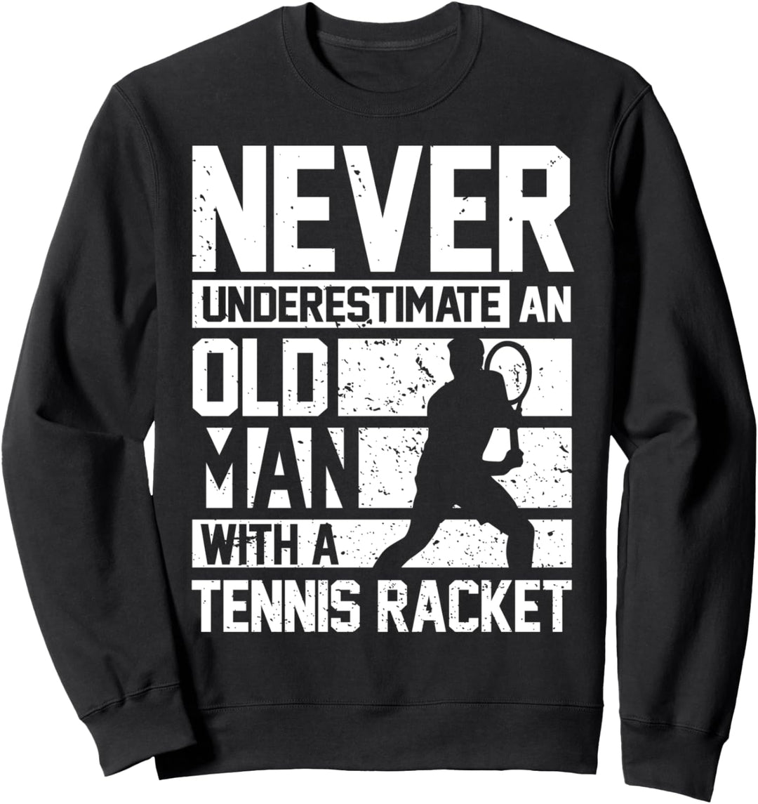 Alter Mann | Lustiger Spruch | Tennisspieler Tennisschläger Sweatshirt
