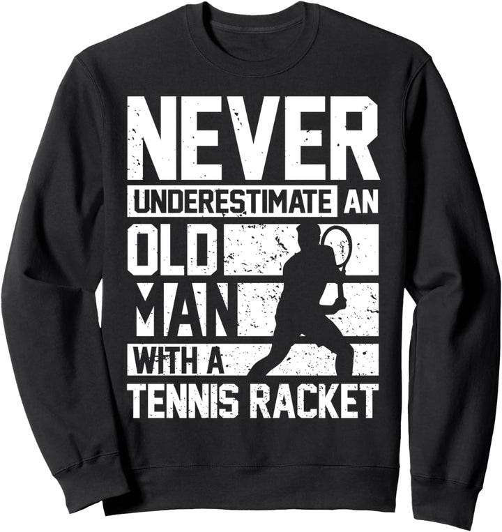Alter Mann | Lustiger Spruch | Tennisspieler Tennisschläger Sweatshirt