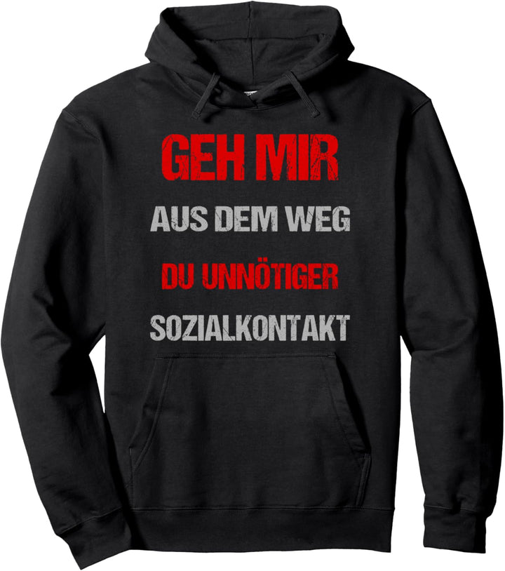 Geh Mir Aus Dem Weg Du Unnötiger Sozialkontakt Geschenk Pullover Hoodie
