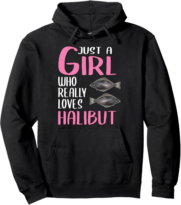 Damen Just A Girl Fisch Heilbutt Geschenk Heilbutt Pullover Hoodie