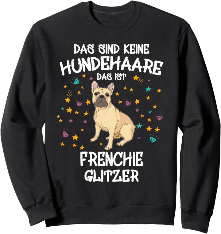 Frenchie Glitzer Hundehalter Französische Bulldogge Hunde Sweatshirt