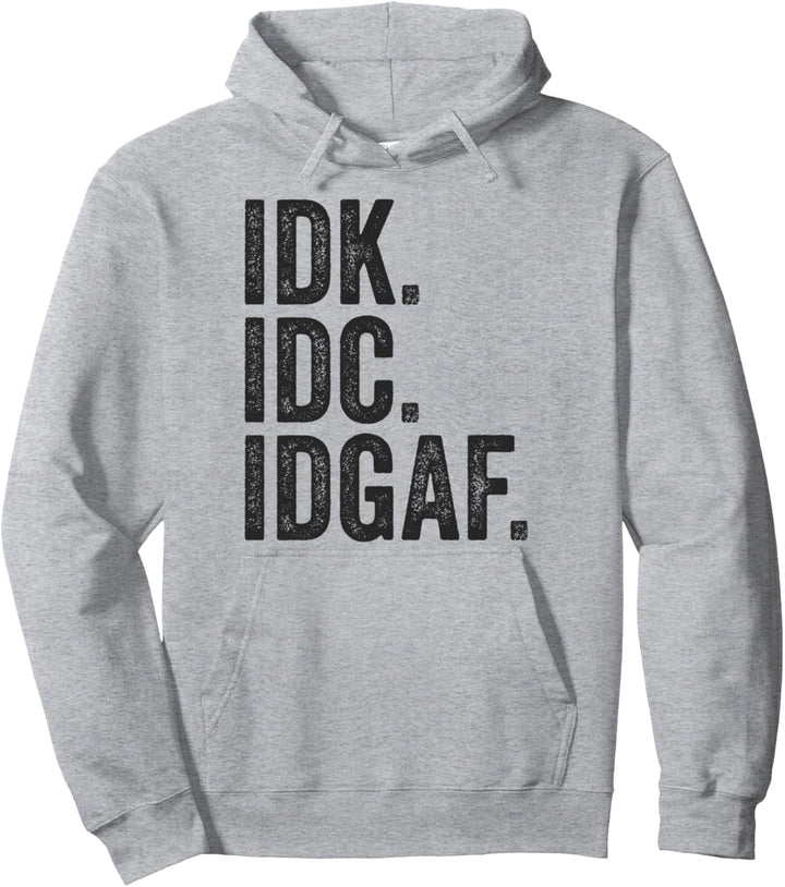 IDK IDC IDGAF Lustiger apathetischer schwörender Text Slang Pullover Hoodie