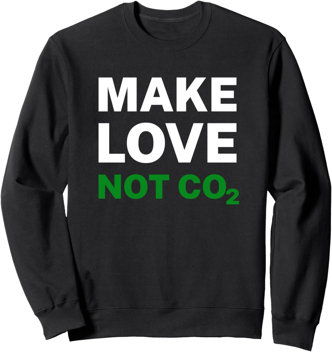 Make Love not Co2 Fridays For Future Sweatshirt