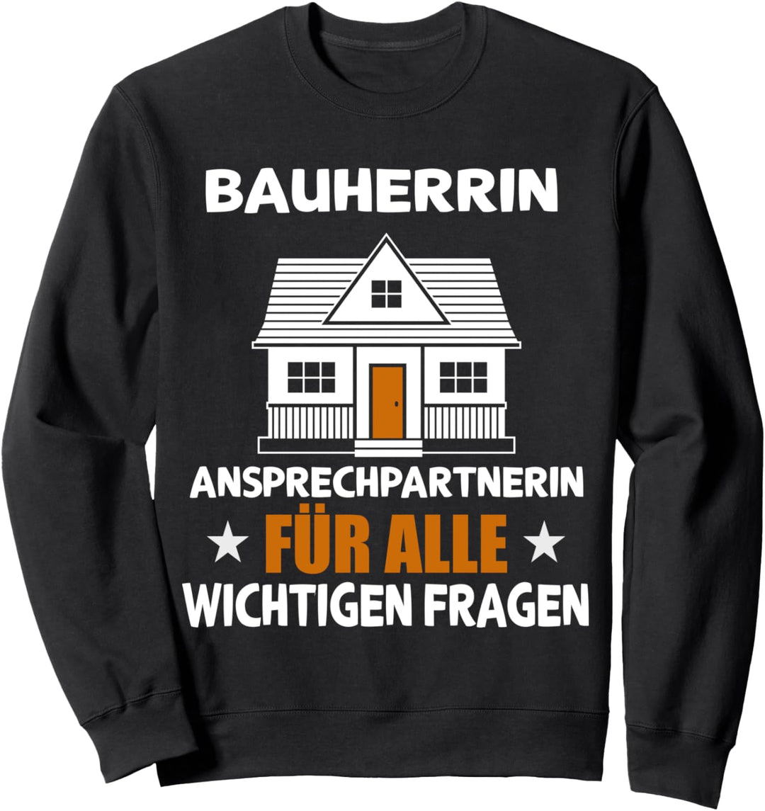 Bauherrin Ansprechpartnerin Hausbau Sweatshirt