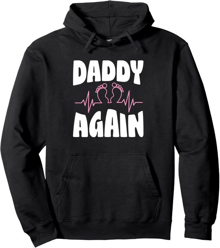 Girl Baby Footprint Daddy Again Funny Pregnancy Announcement Pullover Hoodie