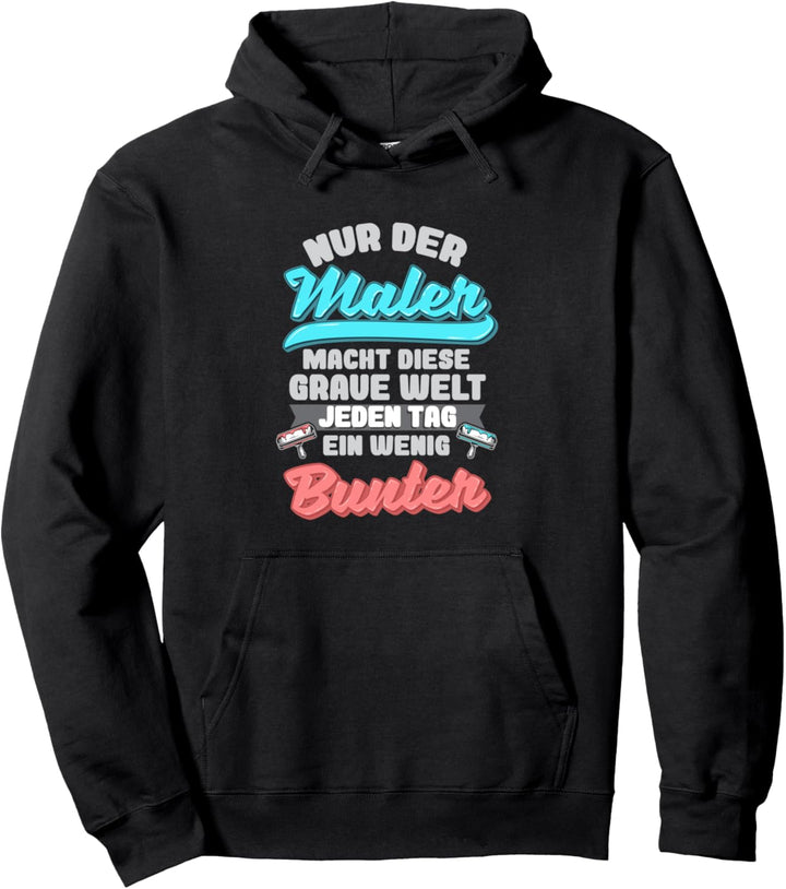 Maler Spruch Geschenk Malermeister Lackierer Kunst Witzig Pullover Hoodie