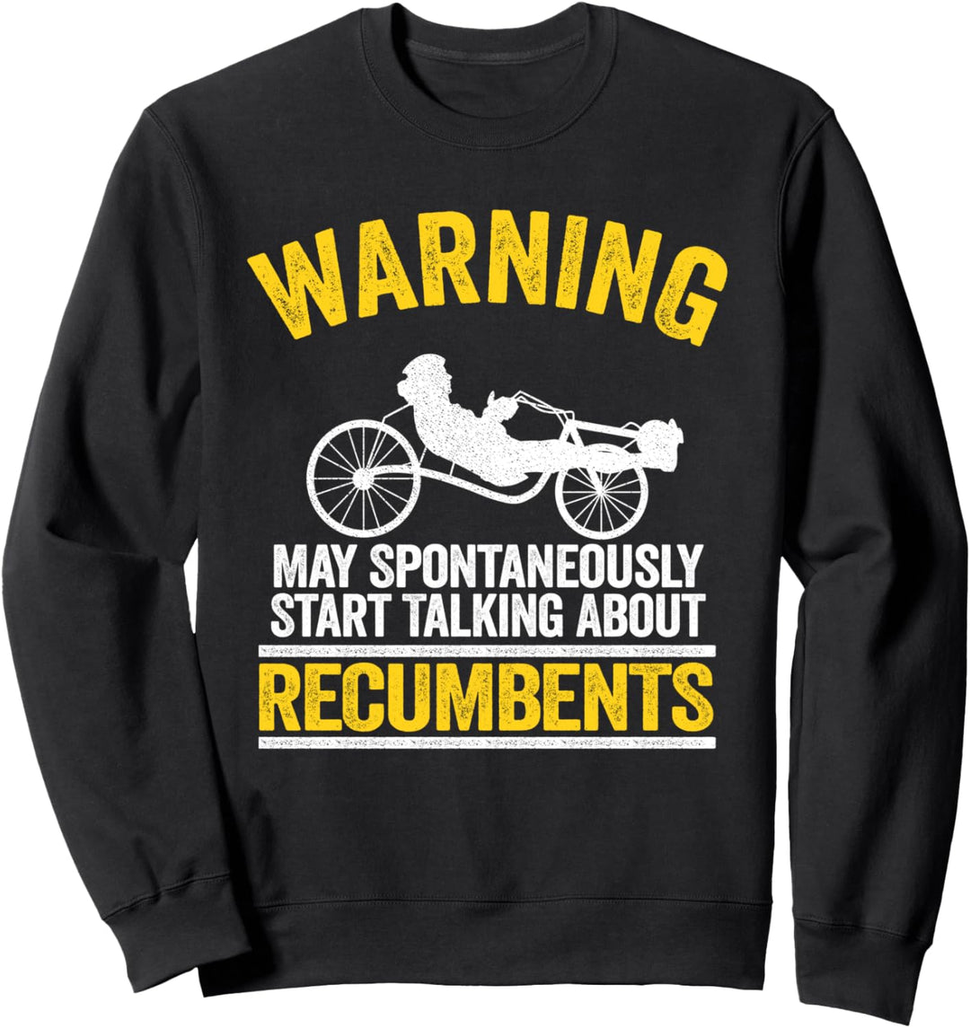 Warnung kann beginnen, über Recumbents Velomobile Fahrrad zu sprechen Sweatshirt