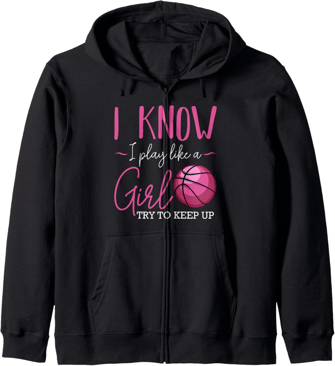 I Know I Play Like A Girl Basketball Ballsport Training Kapuzenjacke