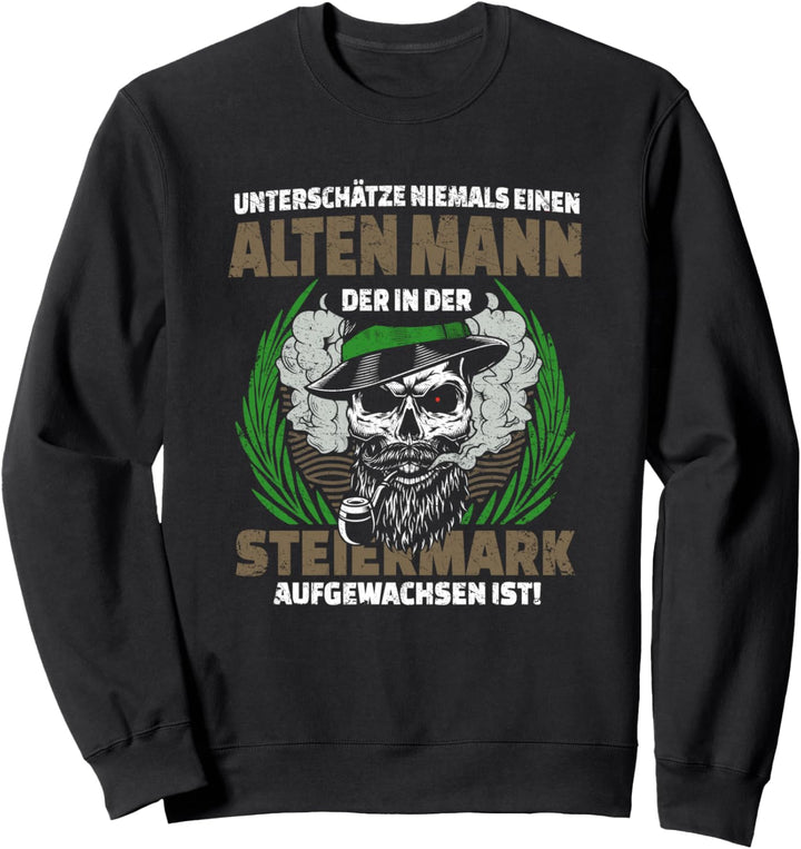 Unterschätze Niemals Einen Alten Mann Steiermark Spruch Sweatshirt