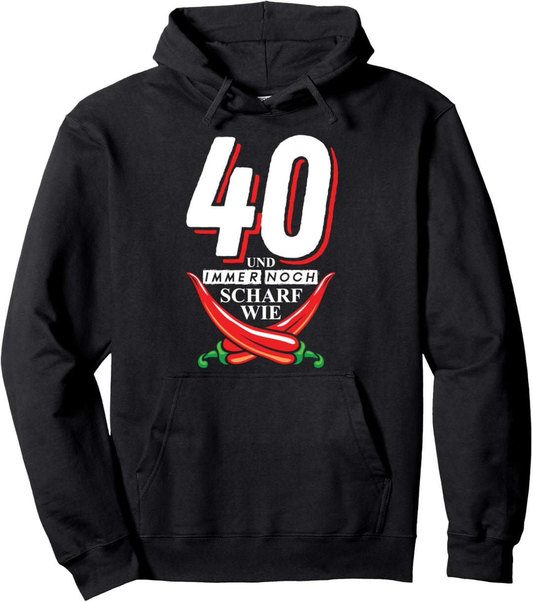 40 Jahre alt und noch heiss wie Chili Happy 40th Birthday Pullover Hoodie