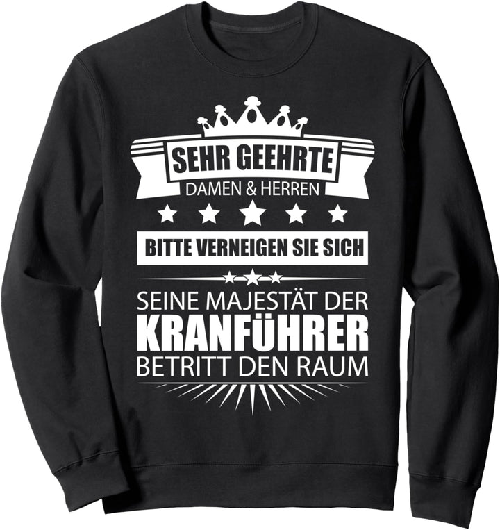 Kranführer Geschenk Lustige Sprüche Kran Fahrer Sweatshirt