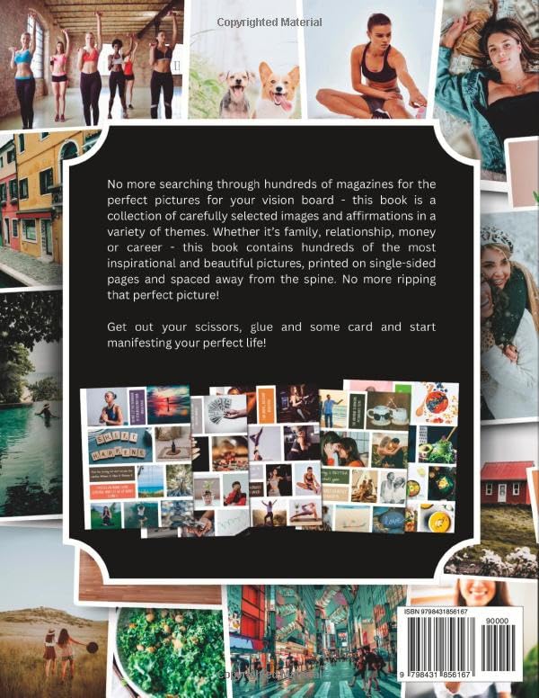 The Ultimate Vision Board Clip Art, Magazine Pictures and Images Book: 600 Pictures, Affirmations an