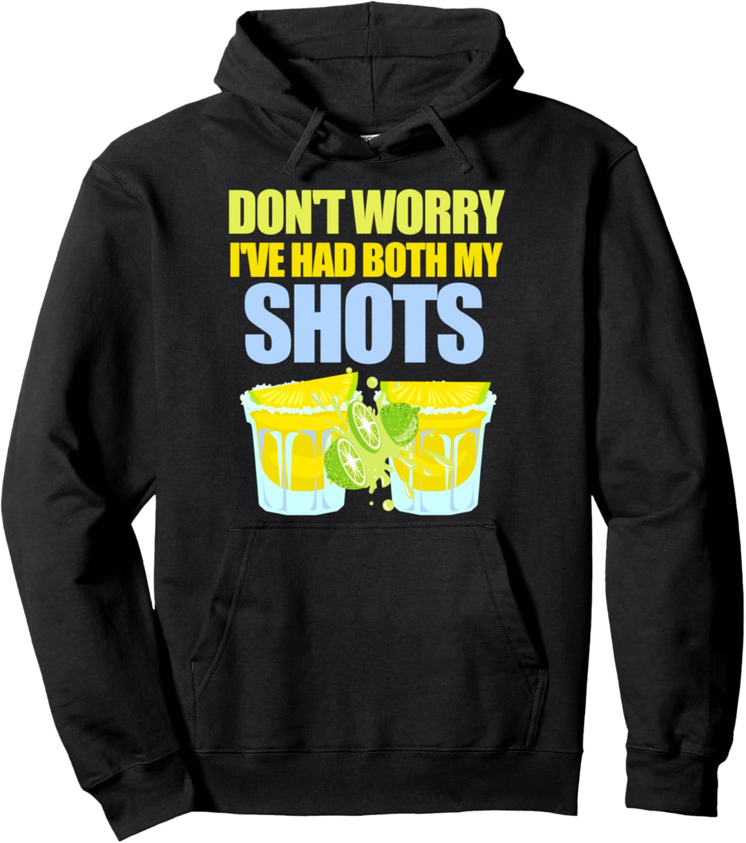 Mach dir keine Sorgen, ich habe meine Shots Lustige Tequila Pullover Hoodie