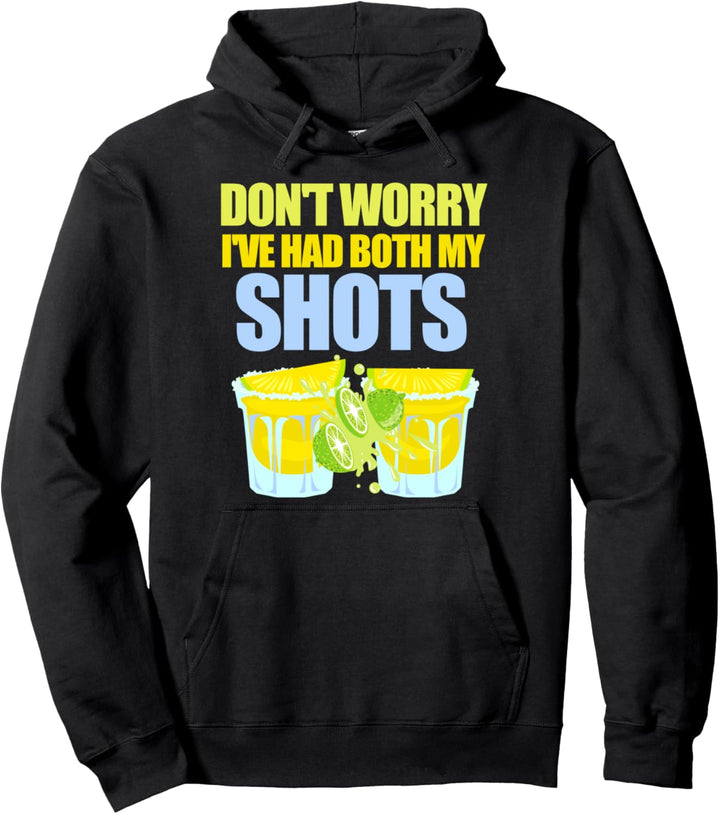 Mach dir keine Sorgen, ich habe meine Shots Lustige Tequila Pullover Hoodie