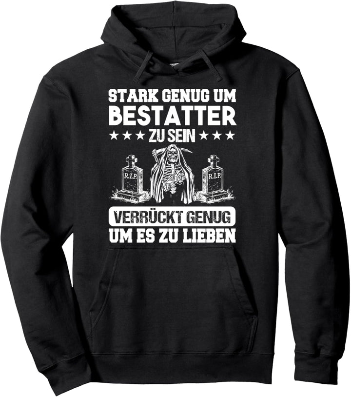 Bestatter Friedhof Leichenbestatter Friedhofsgärtner Pullover Hoodie