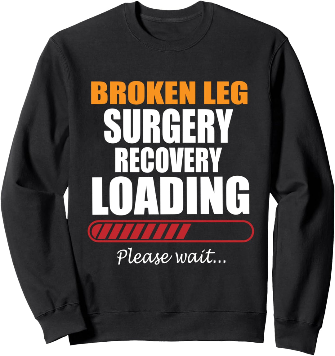 Gebrochenes Bein Wadenbein Schienbein Bruch - Beinbruch Sweatshirt