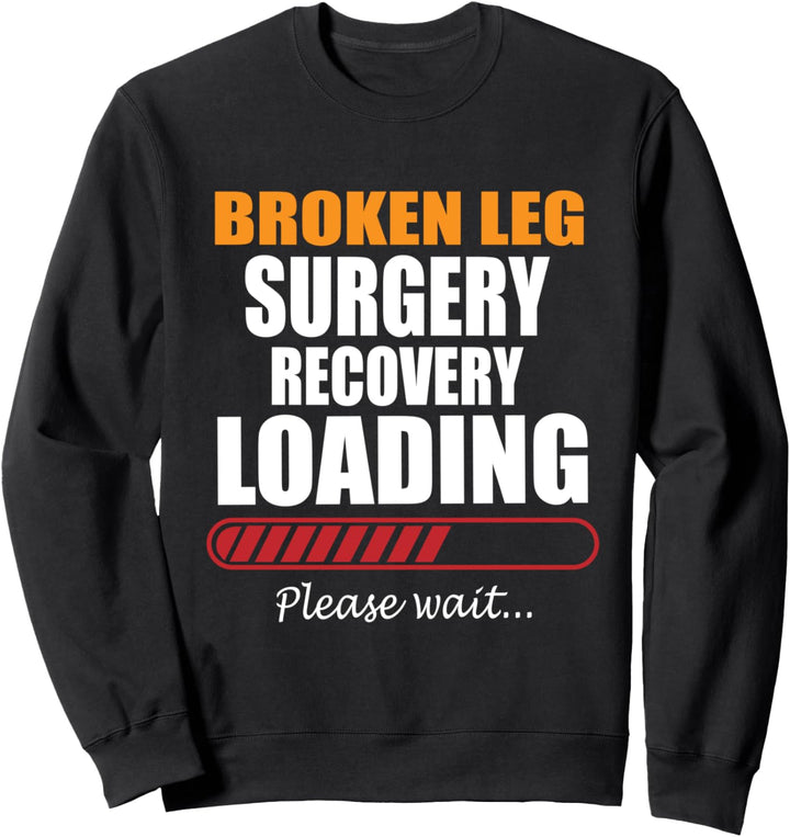 Gebrochenes Bein Wadenbein Schienbein Bruch - Beinbruch Sweatshirt