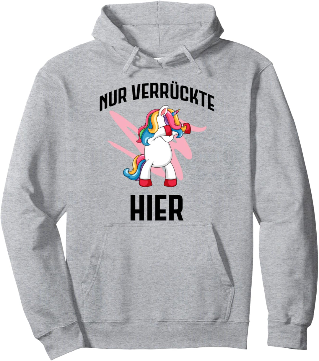 Lustiger Spruch Einhorn Sarkasmus Unicorn Mädchen Verrückte Pullover Hoodie