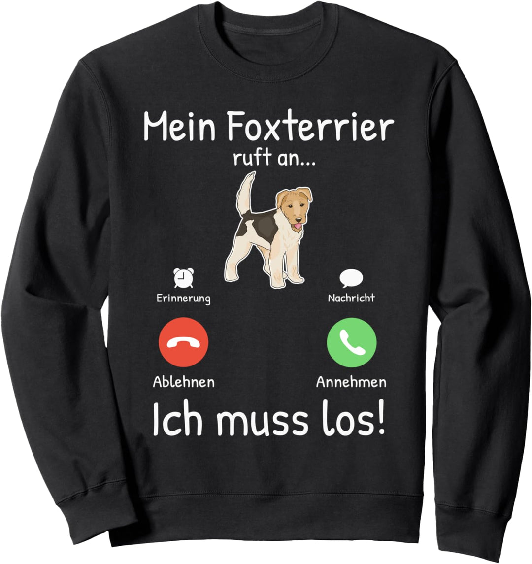 Mein Foxterrier ruft an Drahthaar-Foxterrier Sweatshirt