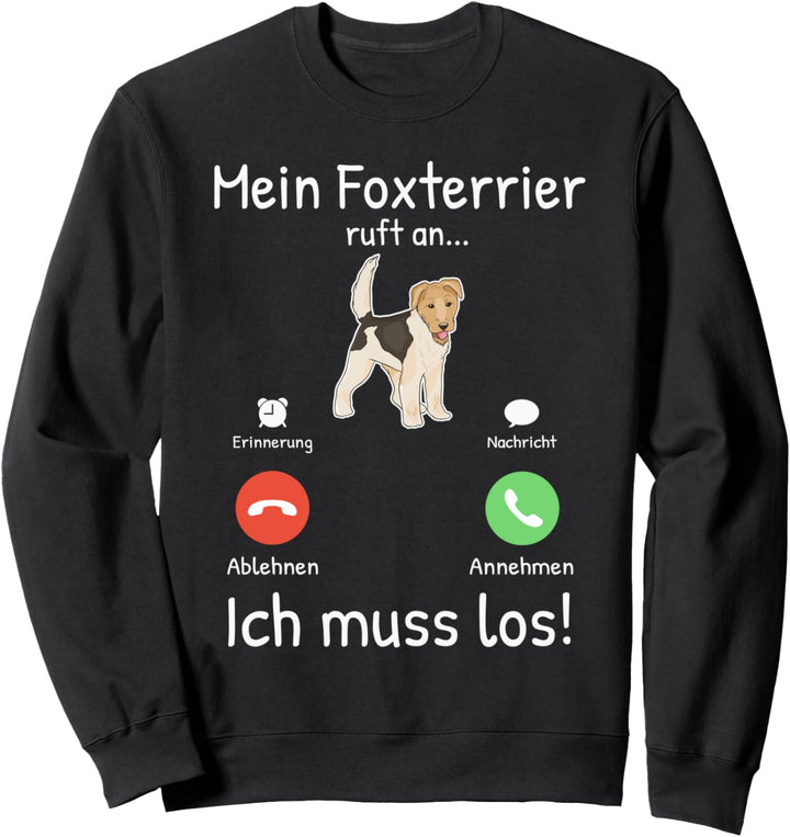 Mein Foxterrier ruft an Drahthaar-Foxterrier Sweatshirt