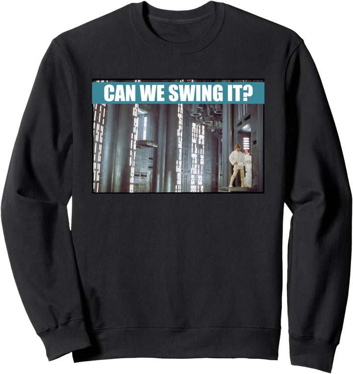 Star Wars Luke and Princess Leia Can We Swing It Meme Sweatshirt