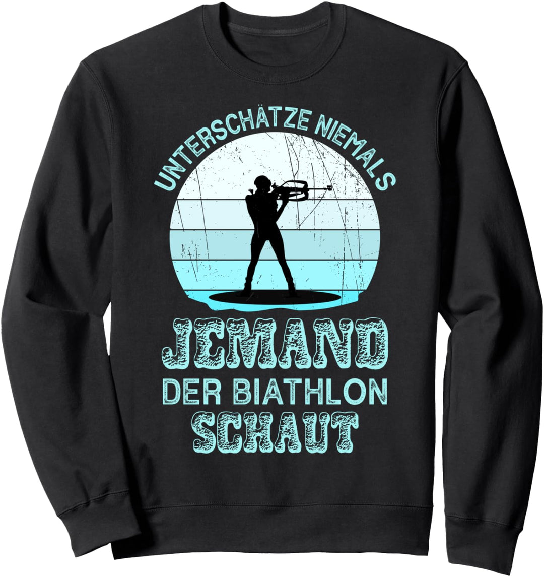 Unterschätze Biathlon, Biathlon Fan, Wintersport, Biathlon Sweatshirt