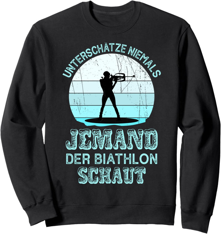 Unterschätze Biathlon, Biathlon Fan, Wintersport, Biathlon Sweatshirt