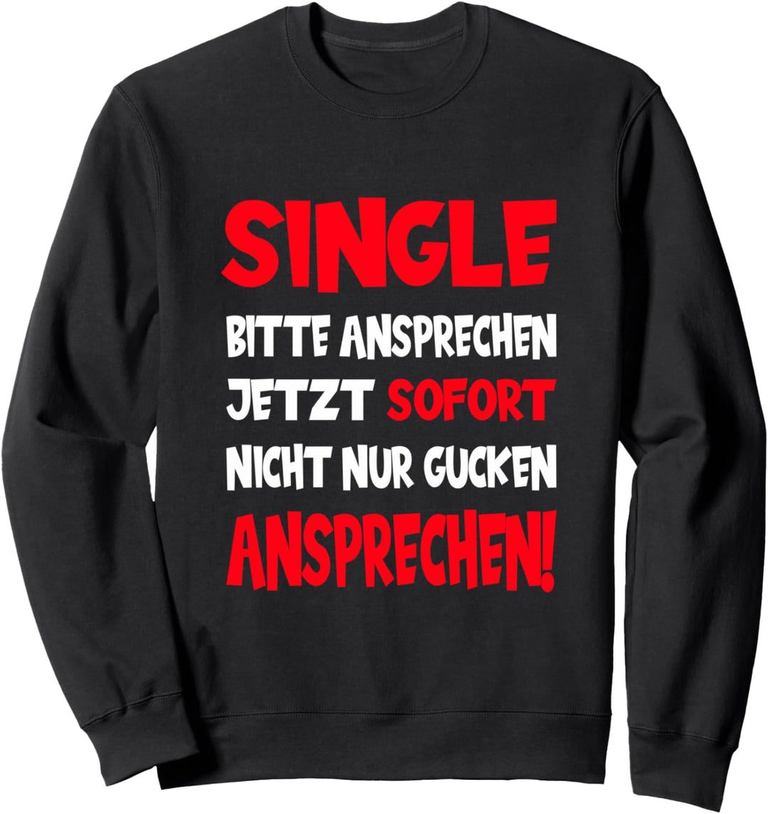 Single BITTE ANSPRECHEN Sweatshirt