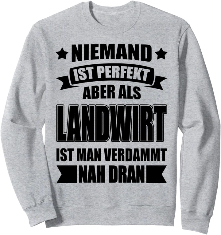 Landwirt Lustiger Spruch Landwirtschaft Bauern Bauernhof Sweatshirt