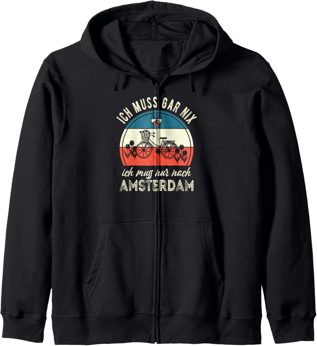 Ich muss gar nix ich muss nur nach Amsterdam Kapuzenjacke