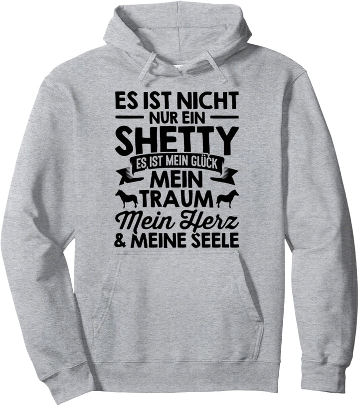 Es Ist Nicht Nur Ein Shetty Es Ist Mein Glück Mein Traum Pullover Hoodie
