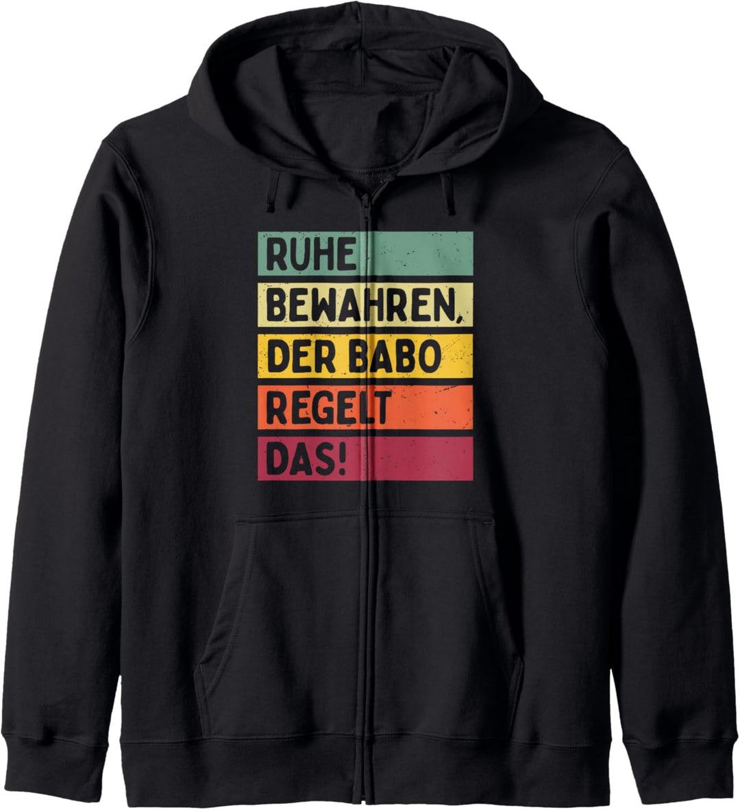 Ruhe Bewahren Der Babo Regelt Das Spruch In Retro Farben Kapuzenjacke