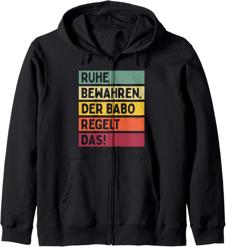 Ruhe Bewahren Der Babo Regelt Das Spruch In Retro Farben Kapuzenjacke
