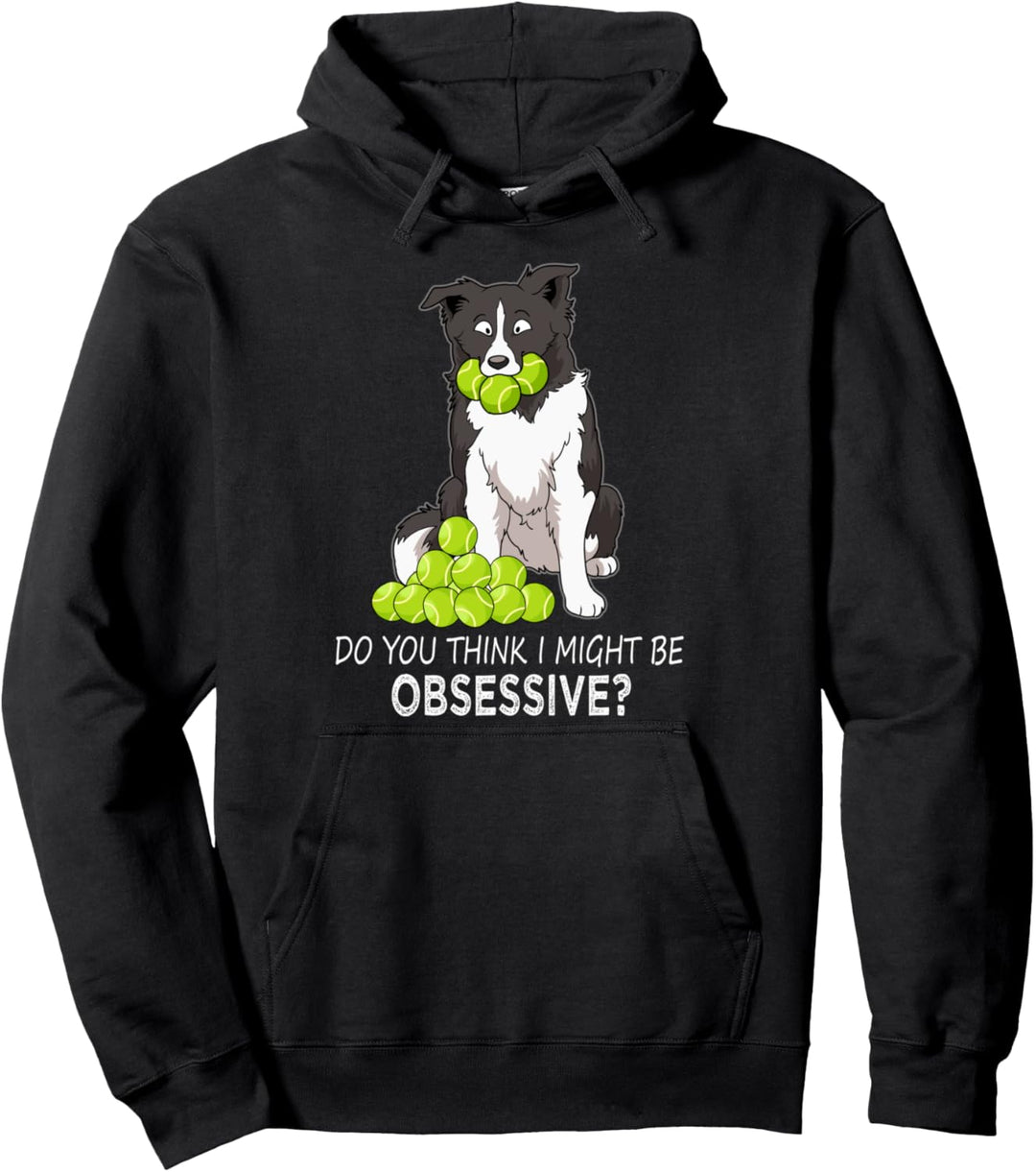 Border Collie könnte obsessiv sein Pullover Hoodie