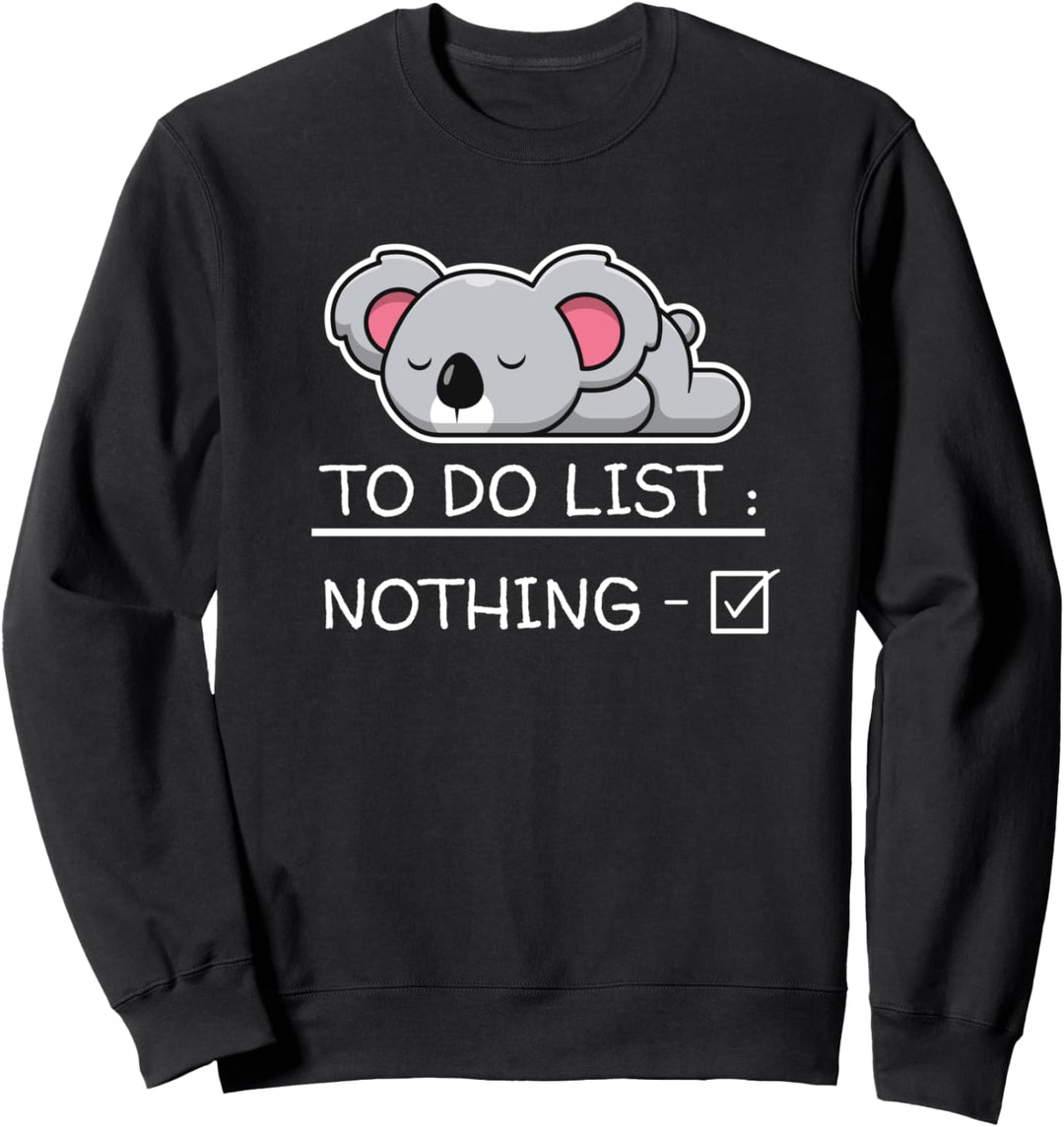 Lustiger Koala-Schlafspruch "To Do List Nothing" Sweatshirt