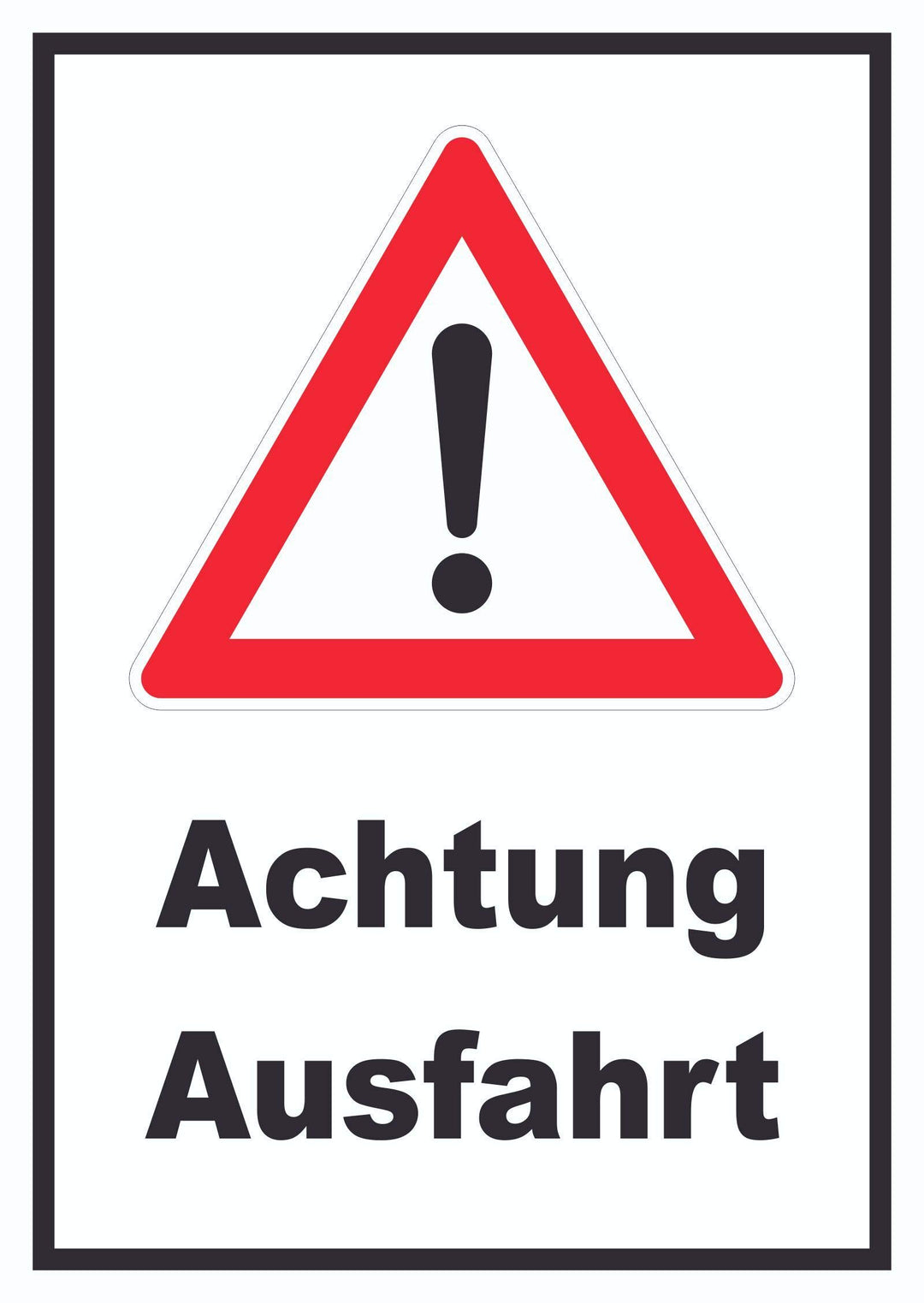 Achtung Ausfahrt Schild A4 (210x297mm), A4 (210x297mm)