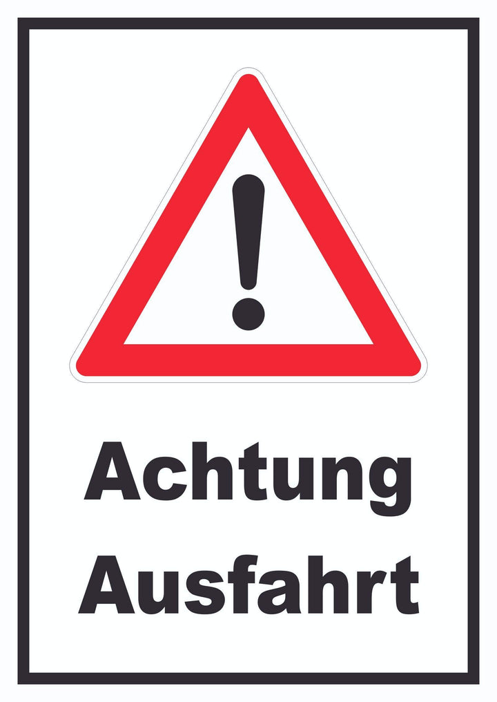 Achtung Ausfahrt Schild A4 (210x297mm), A4 (210x297mm)