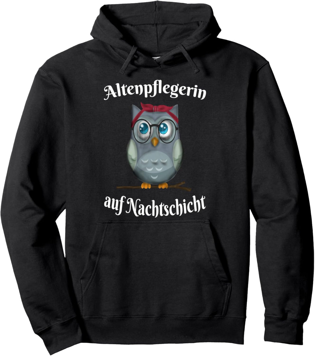 Altenpflegerin Pflegekraft Eule Nachtschicht Pflege Pullover Hoodie