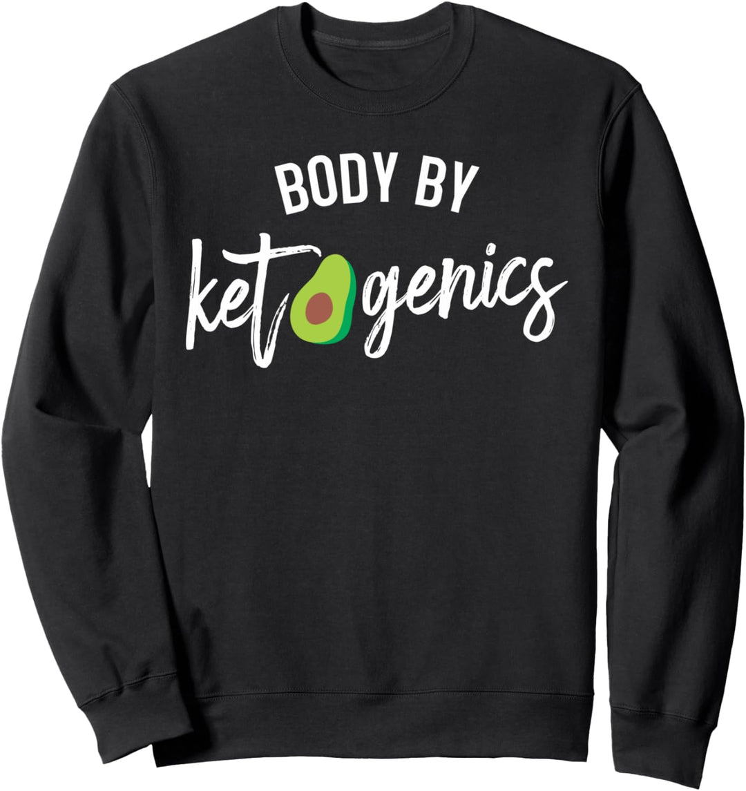 Body By Ketogenics Lustige Keto-Diät-Ketose Sweatshirt