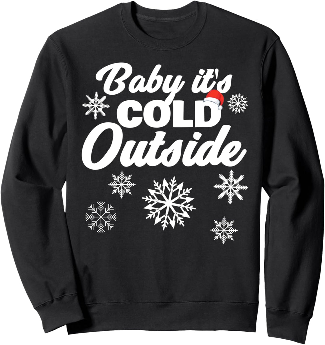 Baby It's Cold Outside Sweatshirt