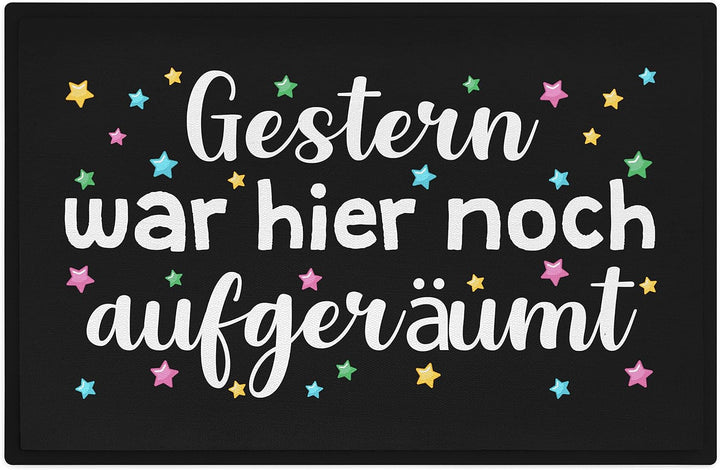 Trendation - Gestern War Hier Noch Aufgeräumt Lustige Fussmatte mit Spruch Geschenk Frauen Männer