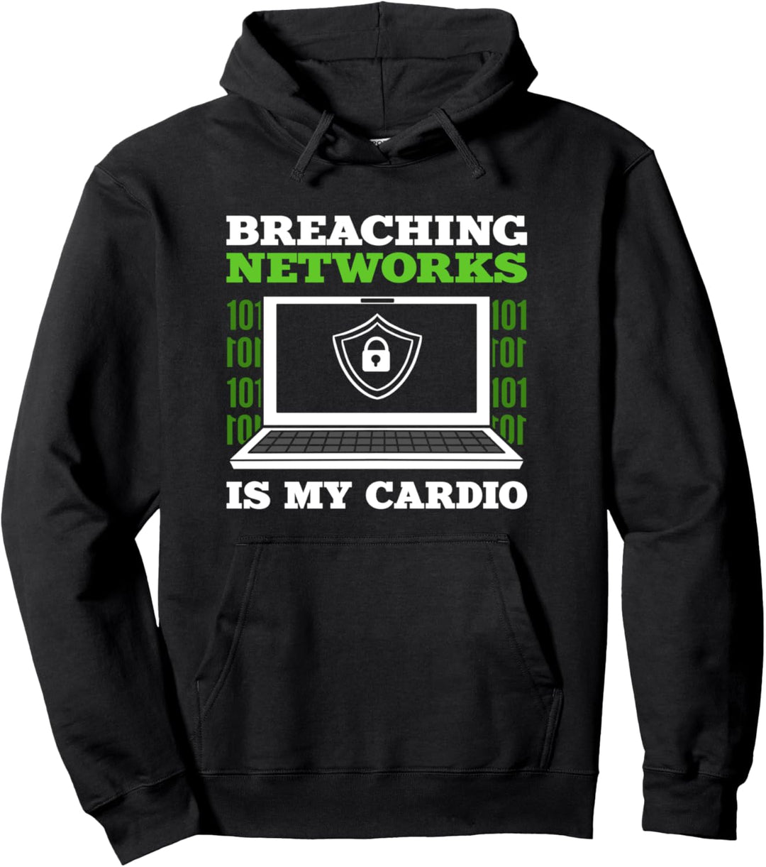 Breaching Networks Is My Cardio Cyber Security Expert Pullover Hoodie