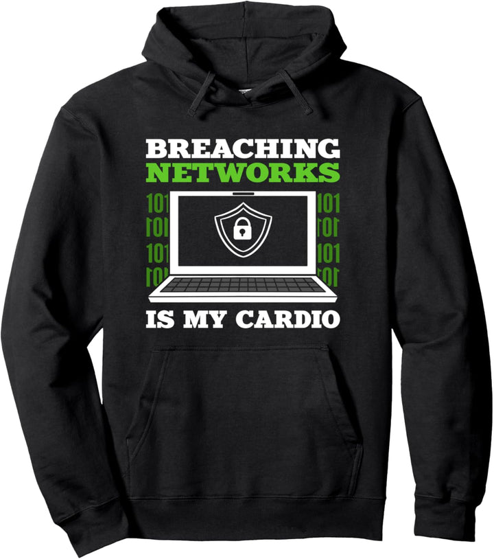 Breaching Networks Is My Cardio Cyber Security Expert Pullover Hoodie
