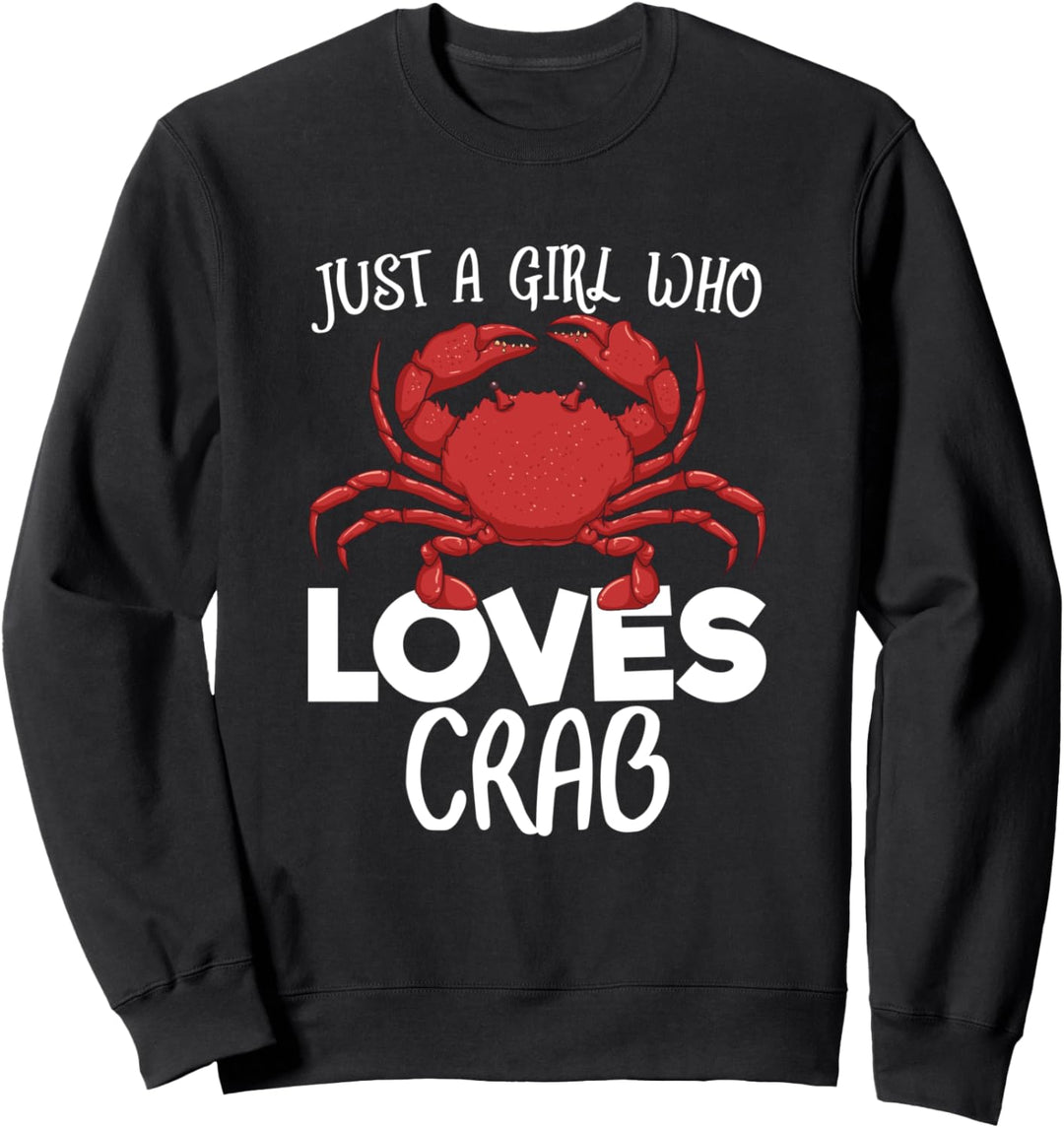Nur ein Mädchen, Das Krebse liebt Meeresfrüchte Krabbe Sweatshirt