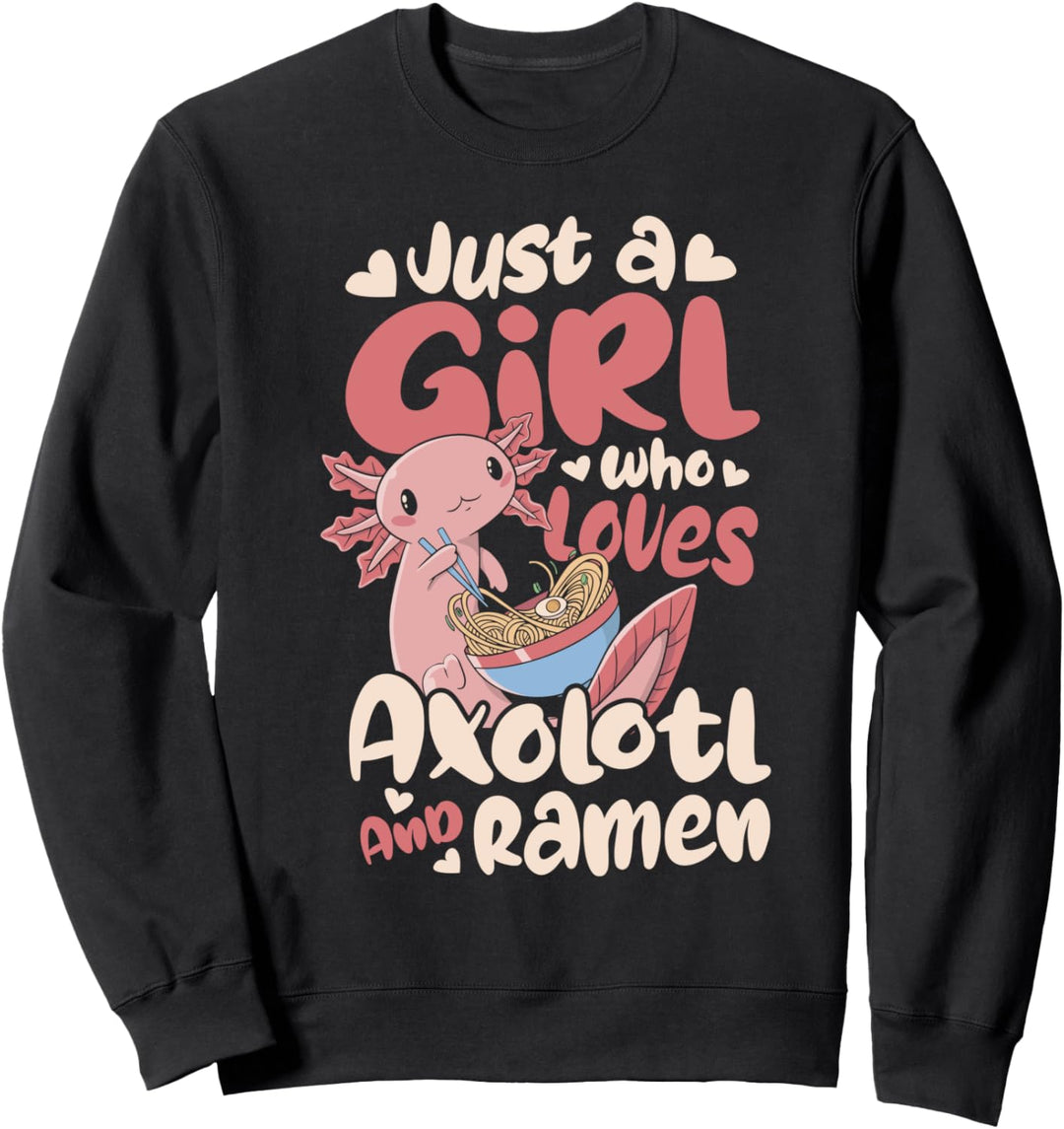 Nur ein Mädchen, das den japanischen Manga-Trend von Axolotl und Ramen liebt Sweatshirt