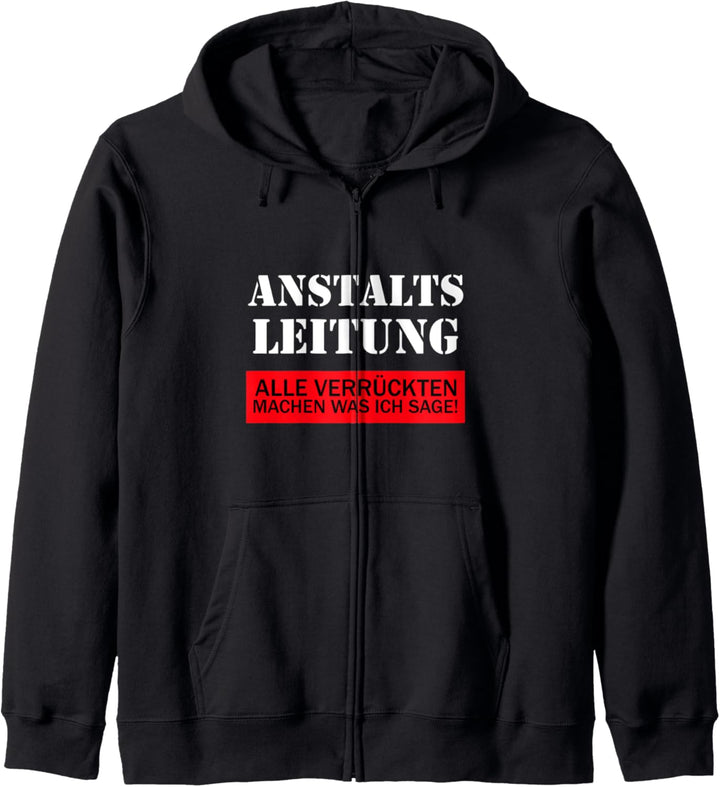 Anstaltsleitung lustige Sprüche Beruf Arbeit Kapuzenjacke